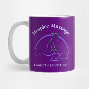 Hospice Massage - Comfort in Every Touch Mug